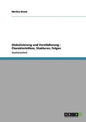 bokomslag Globalisierung und Verstadterung - Charakteristiken, Stukturen, Folgen