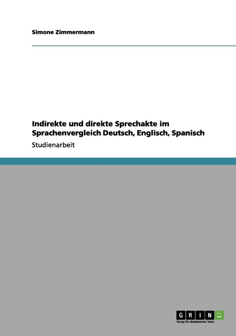 Indirekte und direkte Sprechakte im Sprachenvergleich Deutsch, Englisch, Spanisch 1