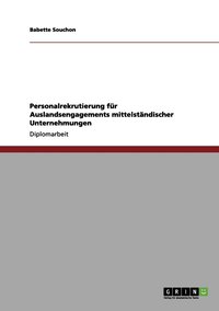 bokomslag Personalrekrutierung fur Auslandsengagements mittelstandischer Unternehmungen