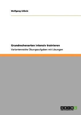 Grundrechenarten intensiv trainieren 1