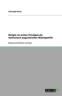 bokomslag Religio im ersten Prinzipat als Instrument augusteischer Machtpolitik