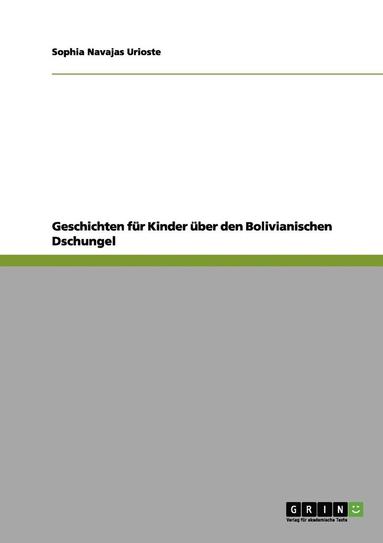 bokomslag Geschichten Fur Kinder Uber Den Bolivianischen Dschungel