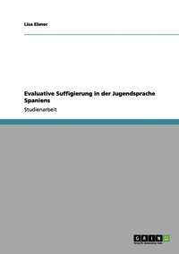 bokomslag Evaluative Suffigierung in der Jugendsprache Spaniens