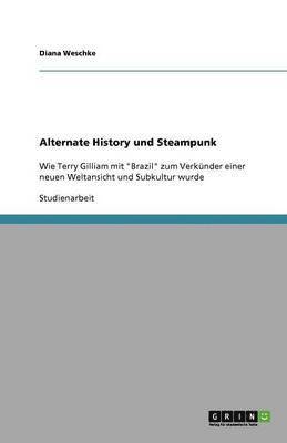 bokomslag Alternate History und Steampunk