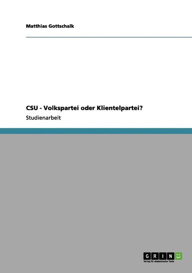 bokomslag CSU - Volkspartei oder Klientelpartei?