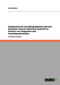 bokomslag Zeitgenssische (auto)biographische Literatur deutscher Autoren trkischer Herkunft im Kontext von Integration und Parallelgesellschaften