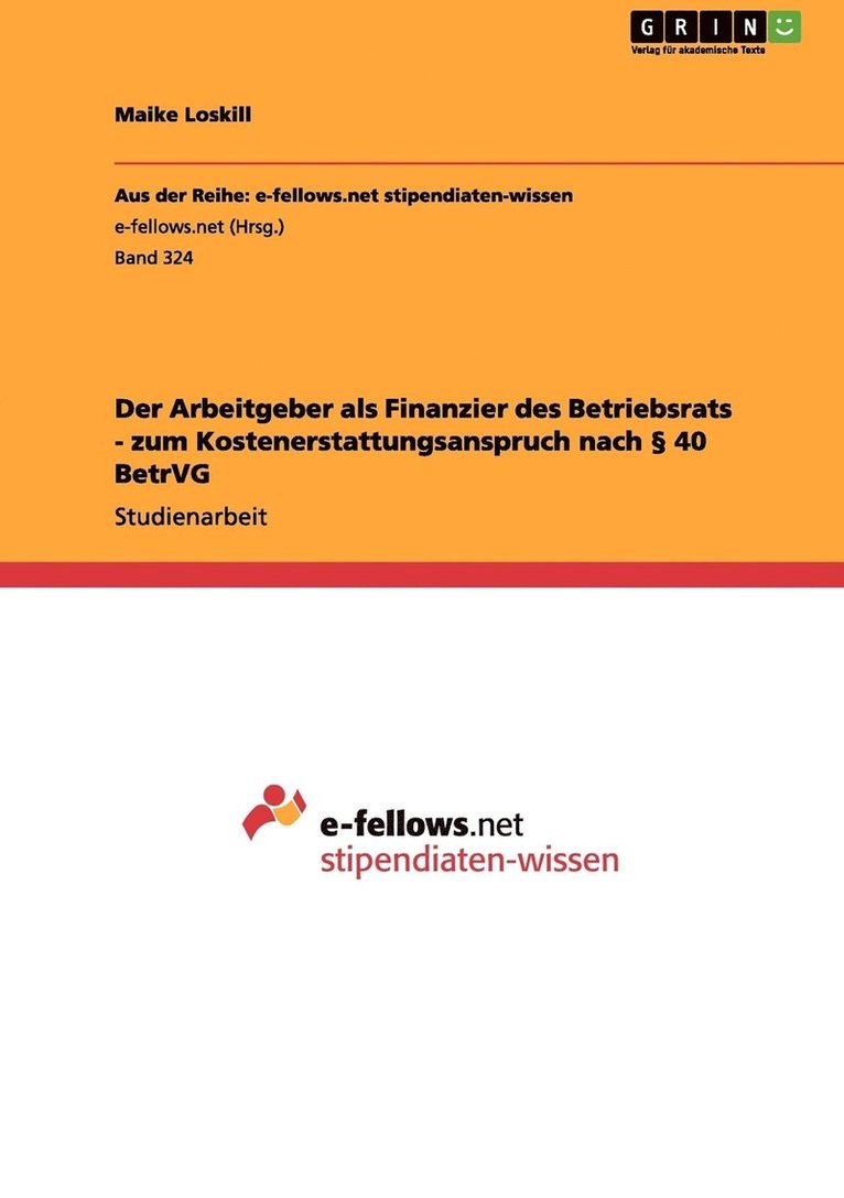 Der Arbeitgeber als Finanzier des Betriebsrats - zum Kostenerstattungsanspruch nach  40 BetrVG 1