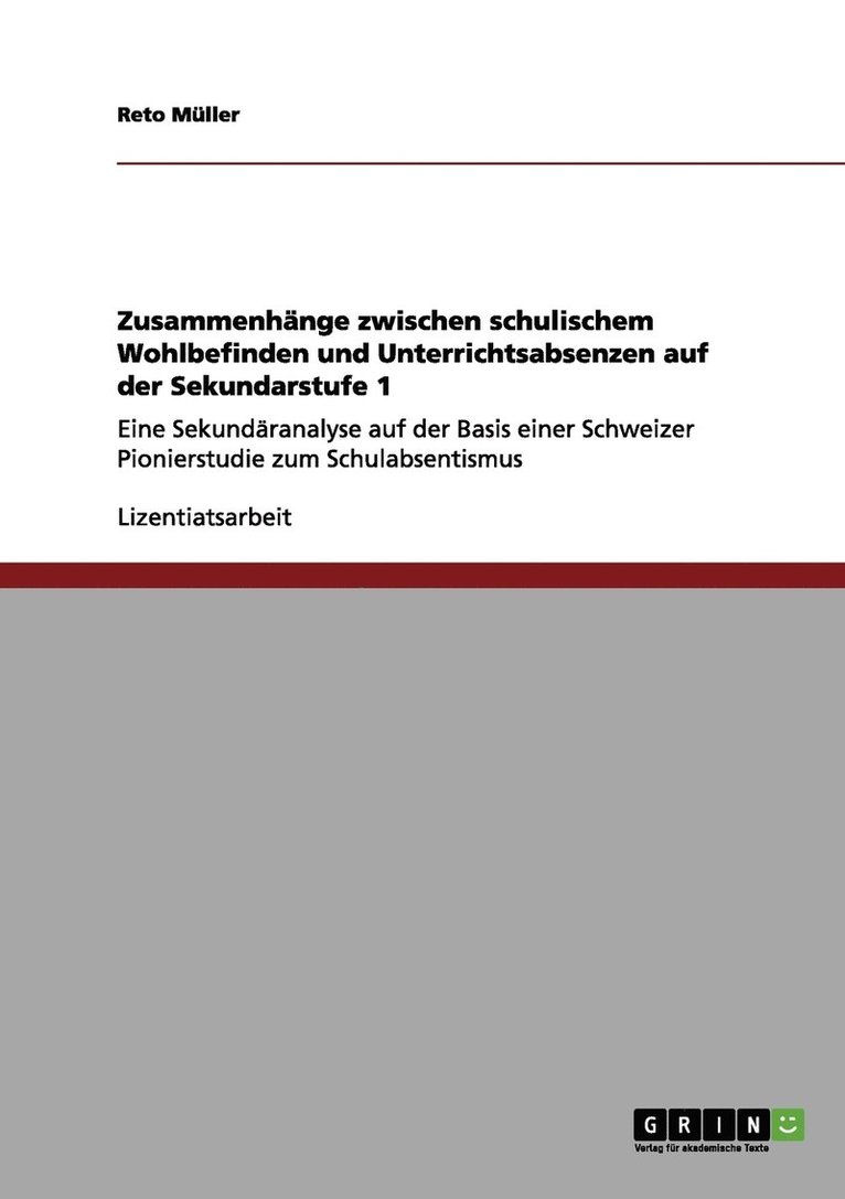 Zusammenhnge zwischen schulischem Wohlbefinden und Unterrichtsabsenzen auf der Sekundarstufe 1 1