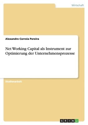 bokomslag Net Working Capital als Instrument zur Optimierung der Unternehmensprozesse