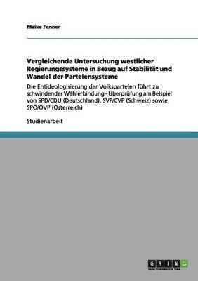 bokomslag Vergleichende Untersuchung westlicher Regierungssysteme in Bezug auf Stabilitt und Wandel der Parteiensysteme