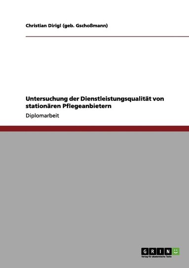 bokomslag Untersuchung der Dienstleistungsqualität von stationären Pflegeanbietern