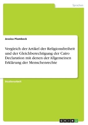 bokomslag Vergleich der Artikel der Religionsfreiheit und der Gleichberechtigung der Cairo Declaration mit denen der Allgemeinen Erklärung der Menschenrechte