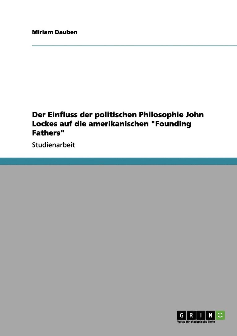 Einfluss der politischen Philosophie John Lockes auf die amerikanischen "Founding Fathers"
