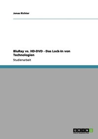 bokomslag BluRay vs. HD-DVD - Das Lock-In von Technologien