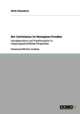 Der Calvinismus Im Herzogtum Preussen 1