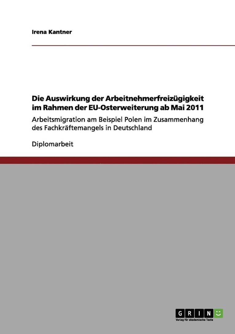 Irena Kantner - Auswirkung der Arbeitnehmerfreizügigkeit im Rahmen der EU-Osterweiterung ab Mai 2011, Häftad