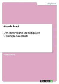 bokomslag Der Kulturbegriff Im Bilingualen Geographieunterricht