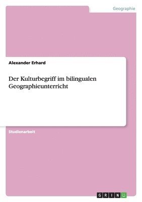 bokomslag Der Kulturbegriff Im Bilingualen Geographieunterricht