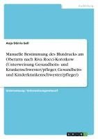 bokomslag Manuelle Bestimmung Des Blutdrucks Am Oberarm Nach Riva Rocci-Korotkow (Unterweisung Gesundheits- Und Krankenschwester/Pfleger, Gesundheits- Und Kinde