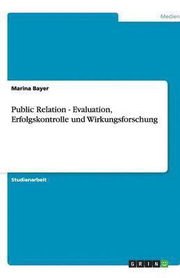 bokomslag Public Relation - Evaluation, Erfolgskontrolle und Wirkungsforschung