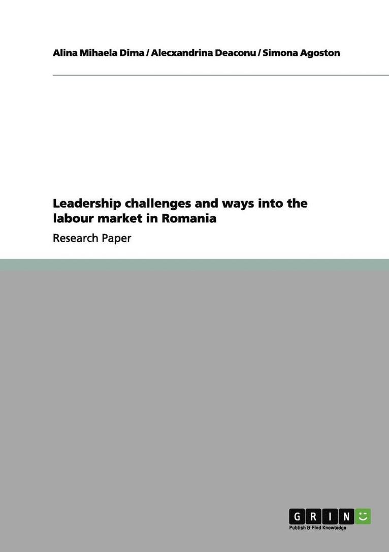 Alina Mihaela Dima, Alecxandrina Deaconu, Simona Agoston - Leadership challenges and ways into the labour market in Romania, Häftad