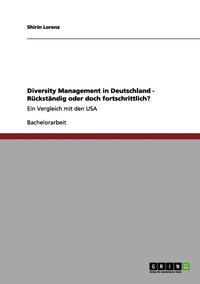 bokomslag Diversity Management in Deutschland - Rückständig oder doch fortschrittlich?
