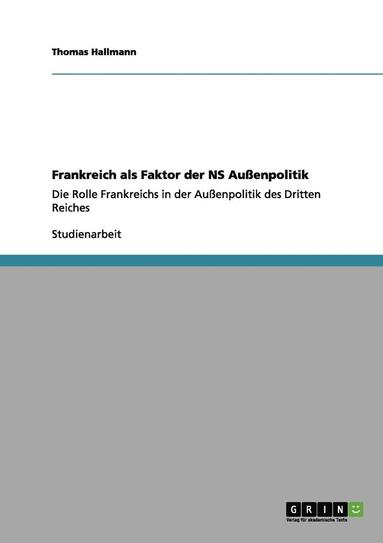 bokomslag Frankreich als Faktor der NS Außenpolitik