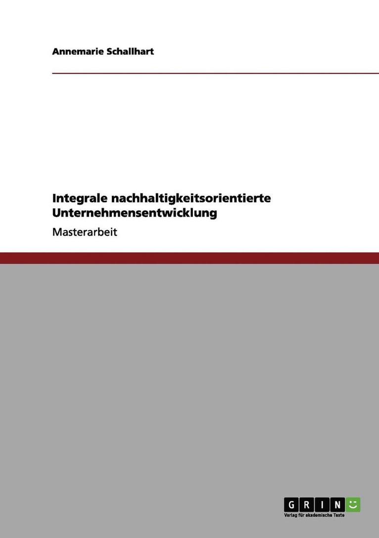 Integrale nachhaltigkeitsorientierte Unternehmensentwicklung 1