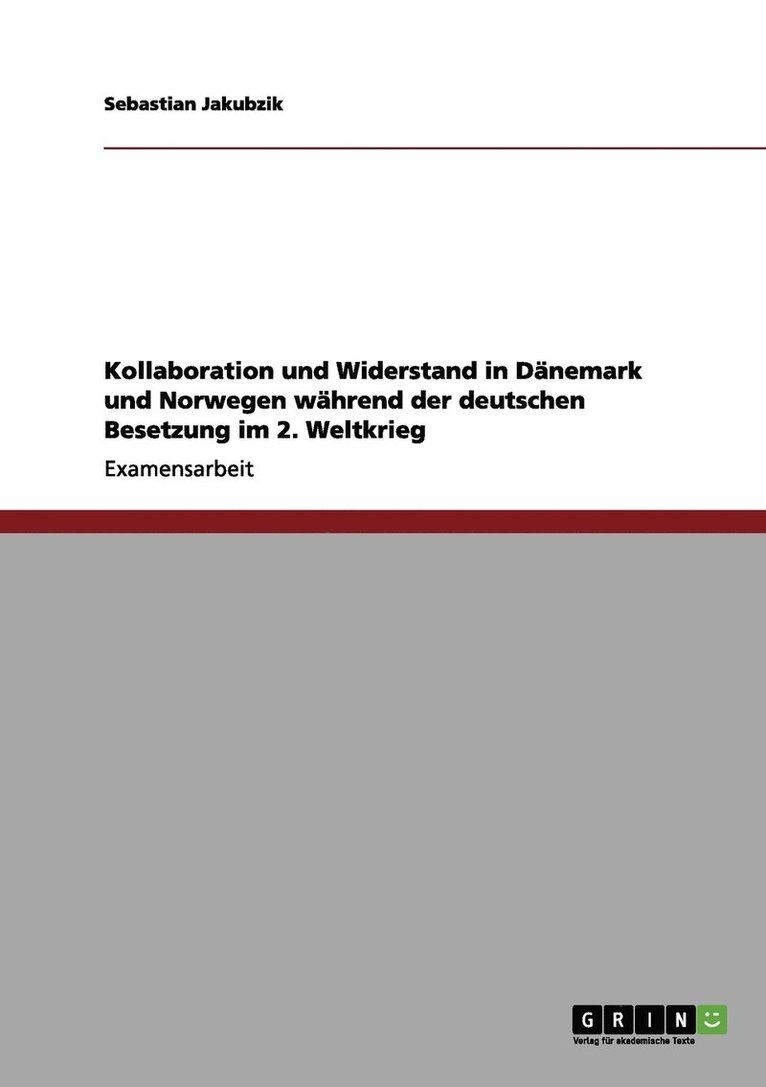 Kollaboration und Widerstand in Dänemark und Norwegen während der deutschen Besetzung im 2. Weltkrieg