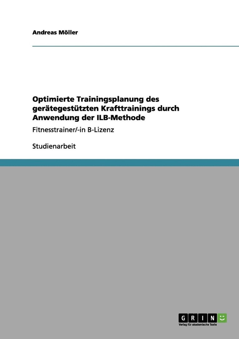 Optimierte Trainingsplanung des gerätegestützten Krafttrainings durch Anwendung der ILB-Methode