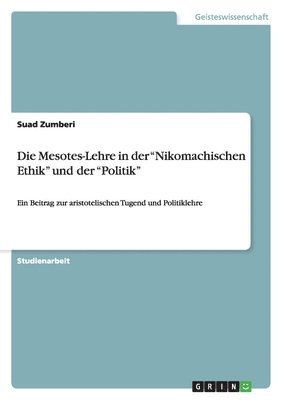 Mesotes-Lehre in der "Nikomachischen Ethik" und der "Politik"