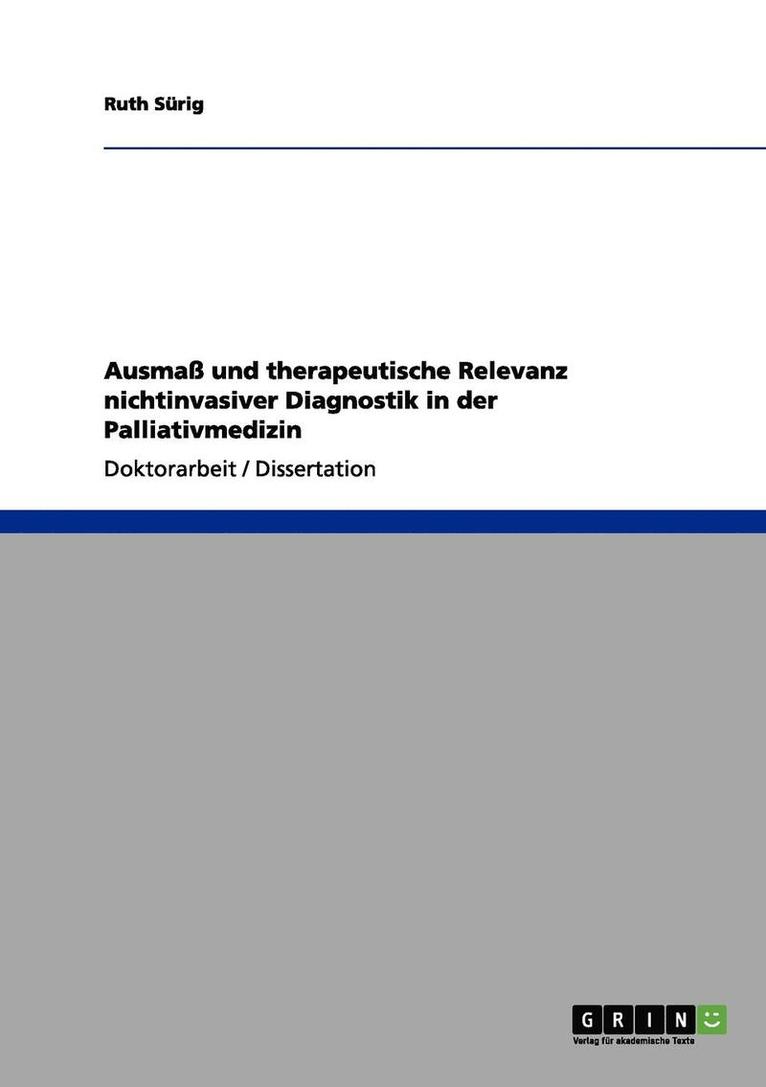 Ruth Sürig - Ausmaß und therapeutische Relevanz nichtinvasiver Diagnostik in der Palliativmedizin, Häftad