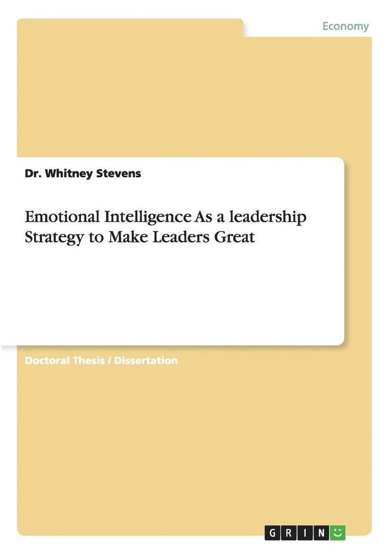 Emotional Intelligence as a Leadership Strategy to Make Leaders Great 1