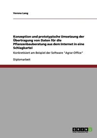 bokomslag Konzeption Und Prototypische Umsetzung Der Ubertragung Von Daten Fur Die Pflanzenbauberatung Aus Dem Internet in Eine Schlagkartei