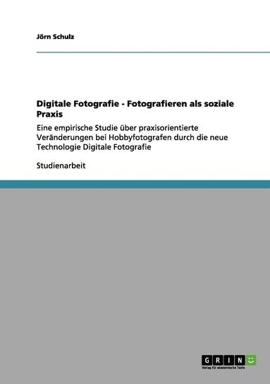 bokomslag Digitale Fotografie - Fotografieren ALS Soziale Praxis