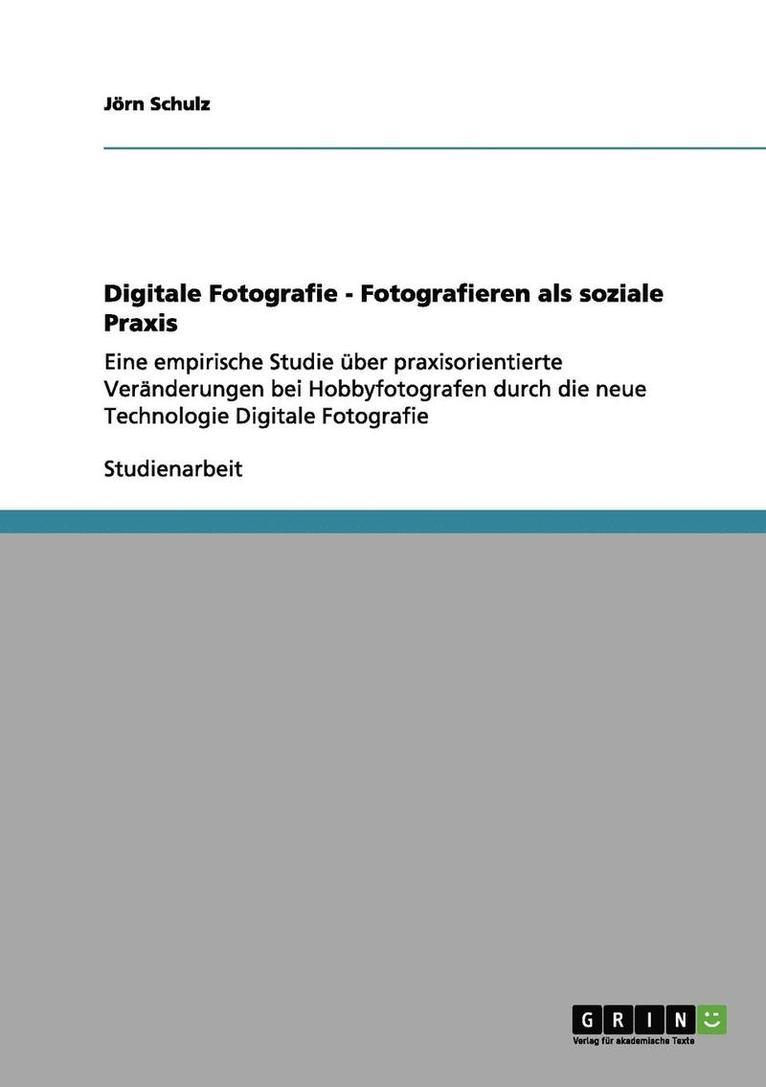 Digitale Fotografie - Fotografieren ALS Soziale Praxis 1