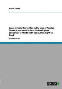 bokomslag Legal Investor Protection in the Case of Foreign Direct Investment in Land in Developing Countries