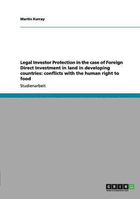 bokomslag Legal Investor Protection in the Case of Foreign Direct Investment in Land in Developing Countries