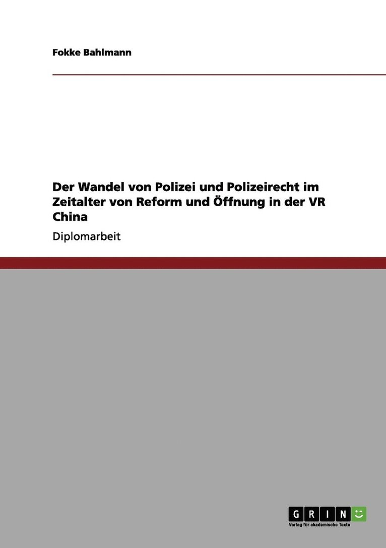 Der Wandel von Polizei und Polizeirecht im Zeitalter von Reform und ffnung in der VR China 1