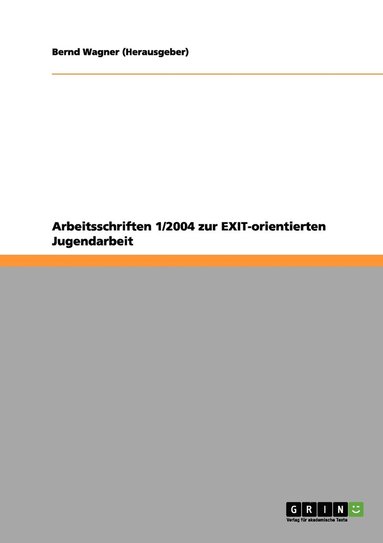 bokomslag Arbeitsschriften 1/2004 zur EXIT-orientierten Jugendarbeit