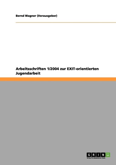 bokomslag Arbeitsschriften 1/2004 zur EXIT-orientierten Jugendarbeit