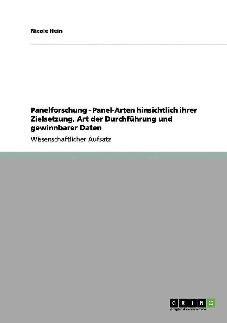 Panelforschung - Panel-Arten hinsichtlich ihrer Zielsetzung, Art der Durchführung und gewinnbarer Daten