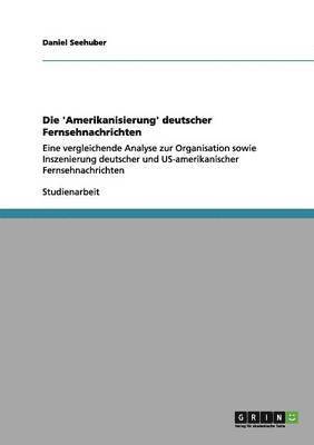 'Amerikanisierung' deutscher Fernsehnachrichten