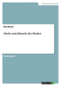 bokomslag Macht Und Allmacht Der Medien