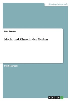 bokomslag Macht Und Allmacht Der Medien