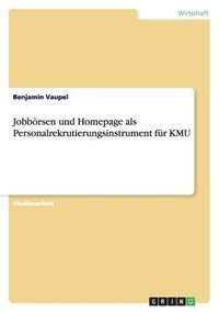 bokomslag Jobbrsen und Homepage als Personalrekrutierungsinstrument fr KMU