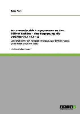 Tanja Aust - Jesus wendet sich Ausgegrenzten zu. Der Zöllner Zachäus, Häftad