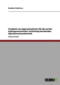 bokomslag Vergleich von Approximationen für die auf der hypergeometrischen Verteilung beruhenden Operationscharakteristik