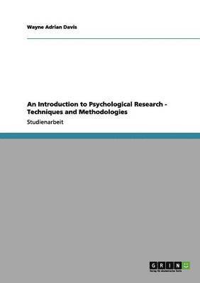 bokomslag An Introduction to Psychological Research - Techniques and Methodologies