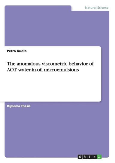bokomslag The Anomalous Viscometric Behavior of Aot Water-In-Oil Microemulsions